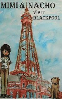 Mimi & Nacho: Visit Blackpool 1