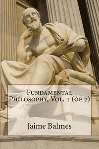 bokomslag Fundamental Philosophy, Vol, 1 (of 2)