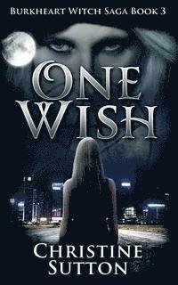 bokomslag Burkheart Witch Saga Book 3: One Wish