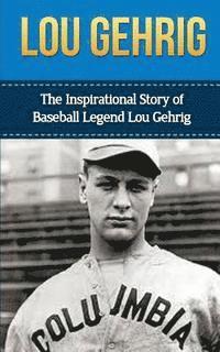 Bill Redban - Lou Gehrig: The Inspirational Story of Baseball Legend Lou Gehrig, Häftad. Tillgänglighet: Lägg i varukorg