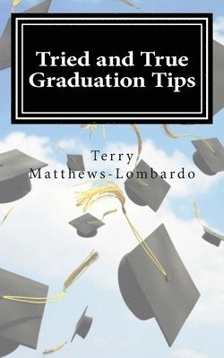 Tried and True Graduation Tips: What We Know For Sure About Graduation and Beyond 1