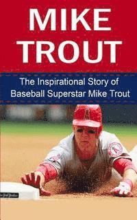 Bill Redban - Mike Trout: The Inspirational Story of Baseball Superstar Mike Trout, Häftad. Tillgänglighet: Lägg i varukorg