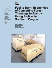 Fuel to Burn: Economics of Converting Forest Thinnings to Energy Using BioMax in Southern Oregon 1