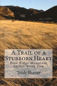 A Trail of a Stubborn Heart 1