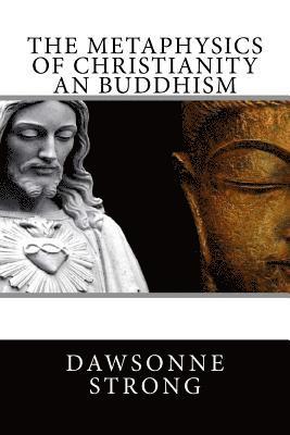 The Metaphysics Of Christianity An Buddhism 1