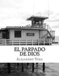 El parpado de Dios: (otro lugar donde esconder tus miserias) 1