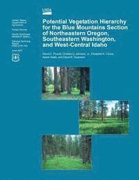 Potential Vegetation Hierarchy for the Blue Mountains Section of Northeastern Oregon, Southeastern Washington, and West- Central Idaho 1