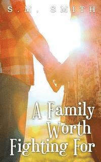 S. M. Smith - A Family Worth Fighting For, Häftad. Tillgänglighet: Lägg i varukorg