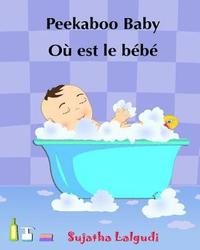 bokomslag Children's book in French: Peekaboo baby - Où est le bébé Children's Picture Book English-French (Bilingual Edition) Livres d'images pour les enf