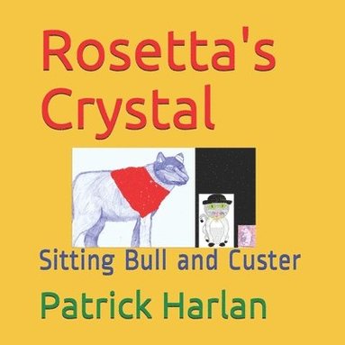 bokomslag Rosetta's Crystal: Sitting Bull and Custer