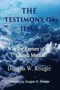 bokomslag The Testimony of Jesus: Why the Rapture of the Church Matters