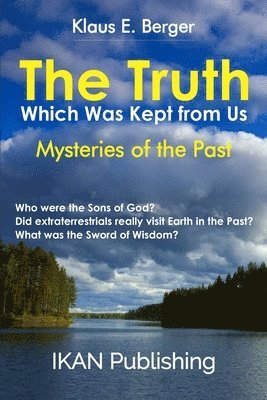 The Truth Which Was Kept from Us: Mysteries of the Past 1