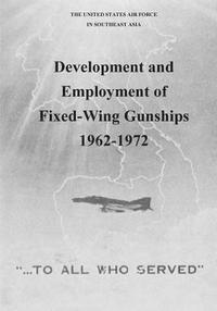 bokomslag Development and Employment of Fixed-Wing Gunships 1962-1972