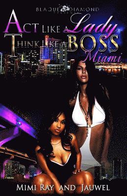 Act Like A Lady Think Like A Boss: Miami 1