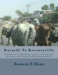 bokomslag Karachi to Kernersville: Memoirs of an Immigrant and his trek through The American Cultural and Ideological Bull.