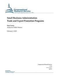 Congressional Research Service - Small Business Administration Trade and Export Promotion Programs, Häftad