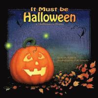 bokomslag It Must be Halloween: a Halloween Poem
