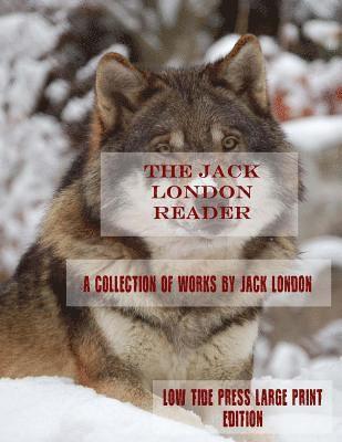 Jack London, C. Alan Martin - The Jack London Reader: Various Works by Jack London, Häftad
