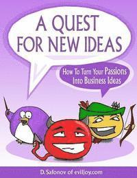 bokomslag A Quest For New Ideas: How To Turn Your Passions Into Business Ideas