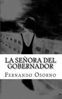 La Señora del Gobernador: Entre el Amor, La Traición y el Odio 1