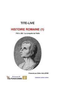 bokomslag Histoire Romaine (1): -753 à -292: La conquête de l'Italie