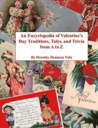 Dorothy Denneen Volo - An Encyclopedia of Valentine's Day Traditions, Tales, and Trivia from A to Z, Häftad