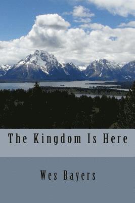 The Kingdom Is Here 1