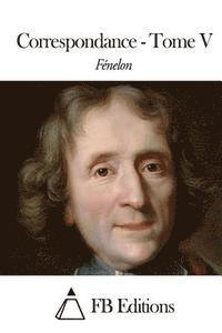 Francois De Pons De Salignac Fenelon, Fb Editions - Correspondance - Tome V, Häftad