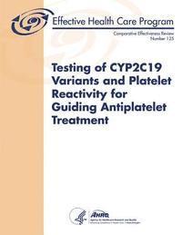 bokomslag Testing of CYP2C19 Variants and Platelet Reactivity for Guiding Antiplatelet Treatment