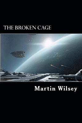bokomslag The Broken Cage: Solstice 31 Saga: Book 2