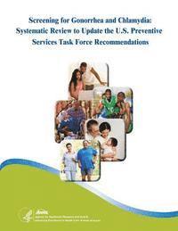 bokomslag Screening for Gonorrhea and Chlamydia: Systematic Review to Update the U.S. Preventive Services Task Force Recommendations