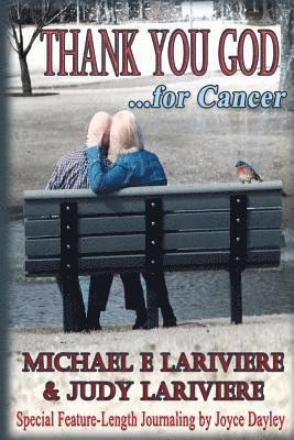 Thank You God for Cancer: Surviving Cancer and its Treatment 1