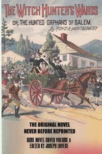 bokomslag The Witch Hunter's Wards: or, The Hunted Orphans of Salem