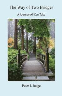 bokomslag The Way of Two Bridges: A Journey All Can Take