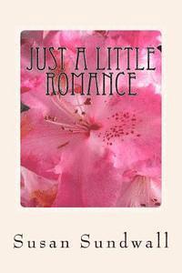 bokomslag Just A Little Romance: Romance and Poetry