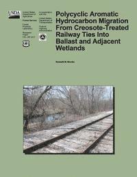 bokomslag Polycyclic Aromatic hydrocarbon Migration From Creosote-Treated Railway Ties Into Ballast and Adjacent Wetlands