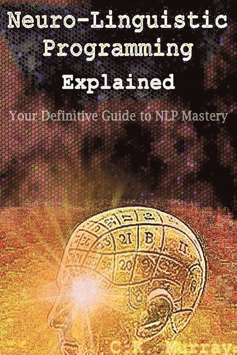 Neuro-Linguistic Programming Explained 1