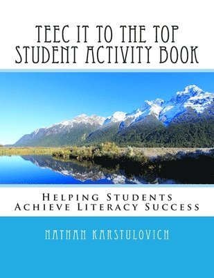 Nathan Karstulovich - TEEC It To The Top Student Activity Book: Helping Students Achieve Literacy Success, Häftad