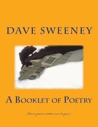 bokomslag A Booklet of Poetry: Dave's poems written over 20 years!