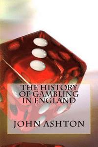 bokomslag The History Of Gambling In England