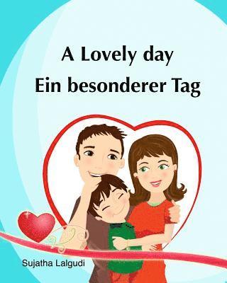 Kids Valentine book in German: A Lovely Day. Ein besonderer Tag: (Bilingual Edition) English German picture book for Children. Valentine books for ki 1