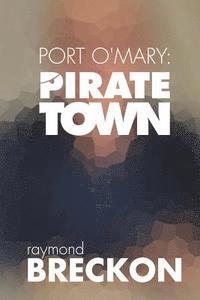 bokomslag Port O'Mary: Pirate Town