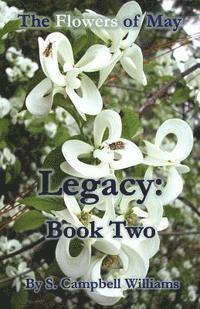 S. Campbell Williams - The Flowers of May: Legacy: Book Two, Häftad