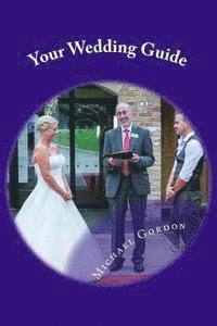 Michael Gordon - Your Wedding Guide: Helping you through the Minefield, Häftad