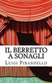 bokomslag Il berretto a sonagli: Commedia in due atti