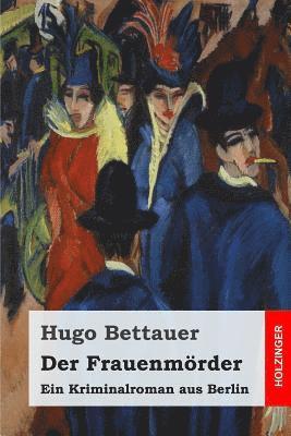 bokomslag Der Frauenmörder: Ein Kriminalroman aus Berlin