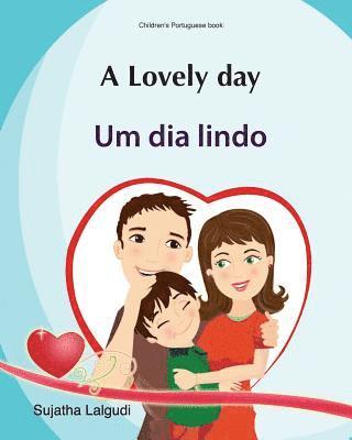 Kids Valentine book: A Lovely day. Um dia lindo: Livros infantis. Portuguese kids book. (Bilingual Edition) English Portuguese Picture book 1