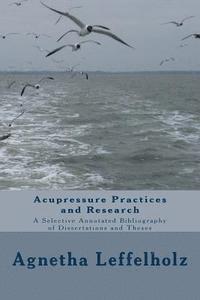 Acupressure Practices and Research: A Selective Annotated Bibliography of Dissertations and Theses 1