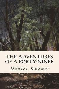 Daniel Knower - The Adventures of a Forty-Niner, Häftad