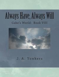 bokomslag Always Have, Always Will: Gabe's World: Book VIII